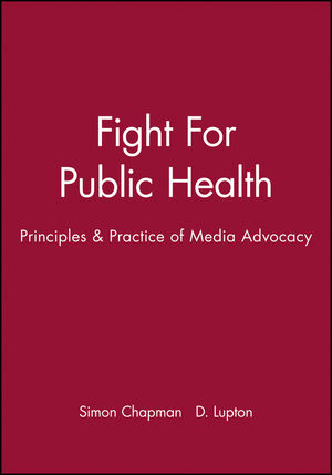 Fight For Public Health: Principles & Practice of Media Advocacy (0727908499) cover image