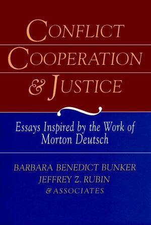 Conflict, Cooperation, and Justice: Essays Inspired by the Work of Morton Deutsch (0787900699) cover image
