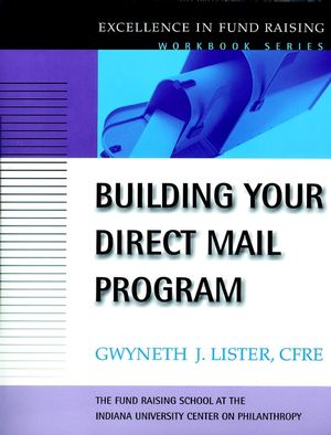 Building Your Direct Mail Program: Excellence in Fund Raising Workbook Series (0787955299) cover image