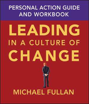 Leading in a Culture of Change Personal Action Guide and Workbook (0787969699) cover image