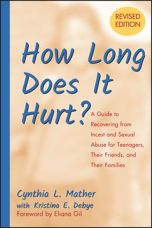 How Long Does It Hurt?: A Guide to Recovering from Incest and Sexual Abuse for Teenagers, Their Friends, and Their Families, Revised Edition (0787975699) cover image