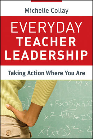 Everyday Teacher Leadership: Taking Action Where You Are (1118023099) cover image