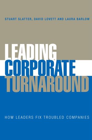 Leading Corporate Turnaround: How Leaders Fix Troubled Companies (1119995299) cover image