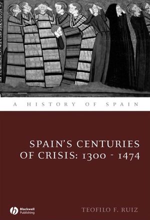 Spain's Centuries of Crisis: 1300 - 1474 (1405127899) cover image