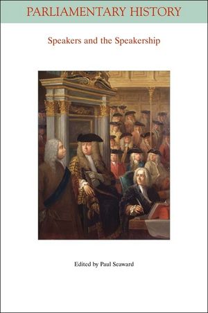 Speakers and the Speakership: Presiding Officers and the Management of Business from the Middle Ages to the Twenty-first Century (1444332899) cover image