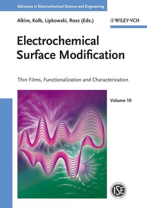 Electrochemical Surface Modification: Thin Films, Functionalization and Characterization (3527314199) cover image
