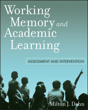Working Memory and Academic Learning: Assessment and Intervention (047014419X) cover image