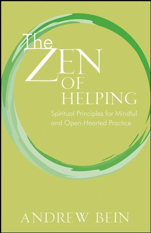 The Zen of Helping: Spiritual Principles for Mindful and Open-Hearted Practice (047033309X) cover image