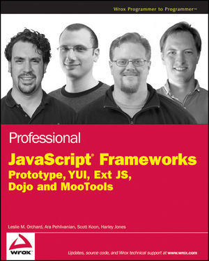 Professional JavaScript Frameworks: Prototype,YUI, ExtJS, Dojo and MooTools (047038459X) cover image