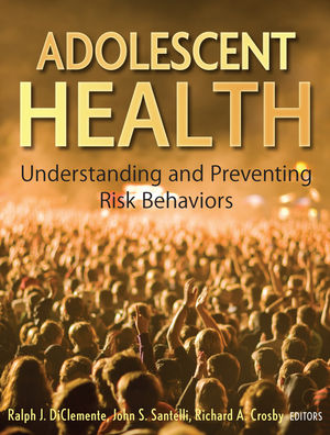 Adolescent Health: Understanding and Preventing Risk Behaviors (047045279X) cover image