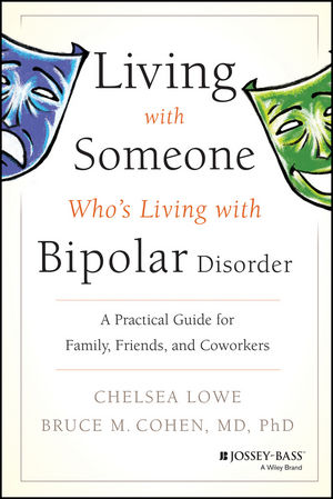 Living With Someone Who's Living With Bipolar Disorder: A Practical Guide for Family, Friends, and Coworkers (047055049X) cover image