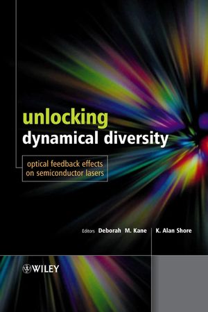 Unlocking Dynamical Diversity: Optical Feedback Effects on Semiconductor Lasers (047085619X) cover image