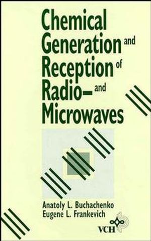 Chemical Generation and Reception of Radio-and Microwaves (047118859X) cover image