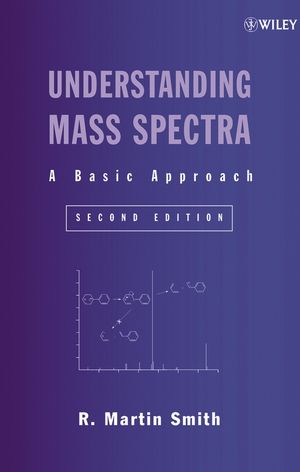 Understanding Mass Spectra: A Basic Approach, 2nd Edition (047142949X) cover image