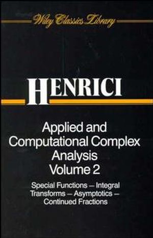 Applied and Computational Complex Analysis, Volume 2: Special Functions, Integral Transforms, Asymptotics, Continued Fractions (047154289X) cover image