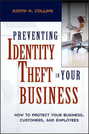 Preventing Identity Theft in Your Business: How to Protect Your Business, Customers, and Employees (047169469X) cover image