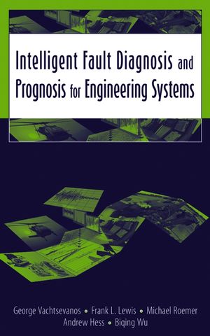 Intelligent Fault Diagnosis and Prognosis for Engineering Systems (047172999X) cover image
