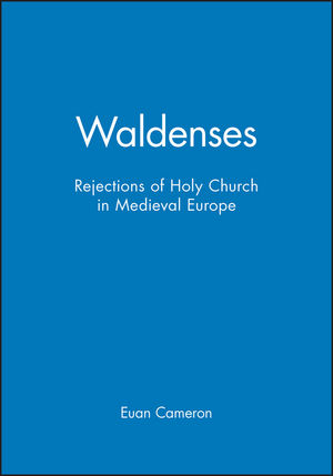 Waldenses: Rejections of Holy Church in Medieval Europe (063115339X) cover image