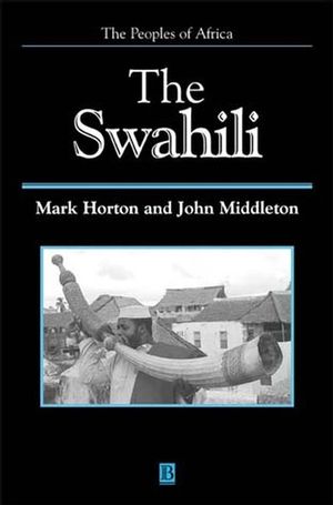 The Swahili: The Social Landscape of a Mercantile Society (063118919X) cover image