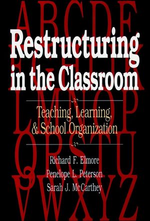 Restructuring in the Classroom: Teaching, Learning, and School Organization (078790239X) cover image