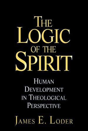 The Logic of the Spirit: Human Development in Theological Perspective (078790919X) cover image