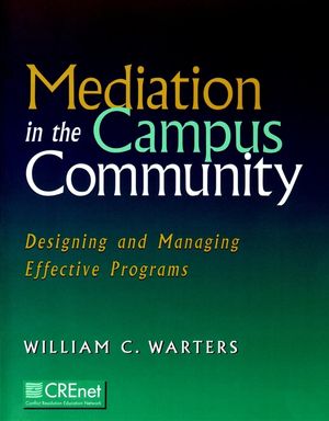 Mediation in the Campus Community: Designing and Managing Effective Programs (078794789X) cover image