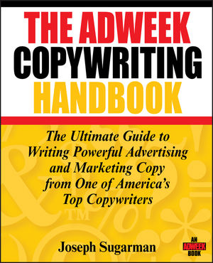 The Adweek Copywriting Handbook: The Ultimate Guide to Writing Powerful Advertising and Marketing Copy from One of America's Top Copywriters (111842879X) cover image