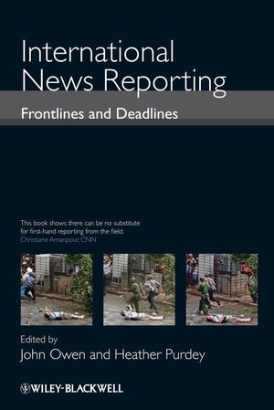 International News Reporting: Frontlines and Deadlines (140516039X) cover image