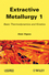 Extractive Metallurgy 1: Basic Thermodynamics and Kinetics (1848211600) cover image