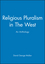 Religious Pluralism in The West: An Anthology (0631206701) cover image