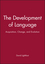 The Development of Language: Acquisition, Change, and Evolution (0631210601) cover image