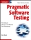 Pragmatic Software Testing: Becoming an Effective and Efficient Test Professional (0470127902) cover image
