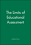 The Limits of Educational Assessment (0631210202) cover image