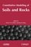 Constitutive Modeling of Soils and Rocks (1848210205) cover image