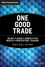One Good Trade: Inside the Highly Competitive World of Proprietary Trading (0470529407) cover image
