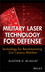 Military Laser Technology for Defense: Technology for Revolutionizing 21st Century Warfare (0470255609) cover image