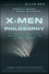 X-Men and Philosophy: Astonishing Insight and Uncanny Argument in the Mutant X-Verse (0470413409) cover image