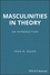 Masculinities in Theory: An Introduction (1405168609) cover image