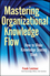 Mastering Organizational Knowledge Flow: How to Make Knowledge Sharing Work (047055990X) cover image
