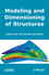 Modeling and Dimensioning of Structures: An Introduction (184821040X) cover image