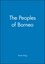 The Peoples of Borneo (0631172211) cover image