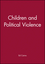 Children and Political Violence (1557863512) cover image