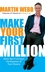 Make Your First Million: Ditch the 9-5 and Start the Business of Your Dreams (1841127612) cover image