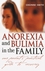 Anorexia and Bulimia in the Family: One Parent's Practical Guide to Recovery (0470861614) cover image