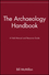 The Archaeology Handbook: A Field Manual and Resource Guide (0471530514) cover image