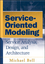 Service-Oriented Modeling: Service Analysis, Design, and Architecture (0470141115) cover image