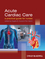 Acute Cardiac Care: A Practical Guide for Nurses (1405163615) cover image