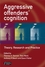 Aggressive Offenders' Cognition: Theory, Research, and Practice (0470034017) cover image