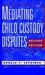 Mediating Child Custody Disputes: A Strategic Approach, Revised Edition (0787940518) cover image