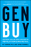 Gen BuY: How Tweens, Teens and Twenty-Somethings Are Revolutionizing Retail (0470400919) cover image